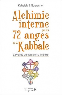 Alchimie interne par les 72 anges de la kabbale