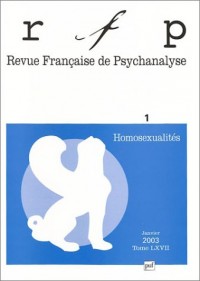 Revue française de psychanalyse, numéro 1 - 2003 : Homosexualité