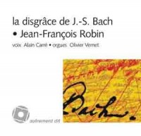 Disgrace de Jean-Sebastien Bach (la)/1cd