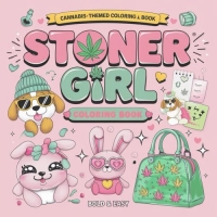 Stoner girl: 50 Chill Coloring Pages for Cannabis Queens and Dreamy Free Spirits