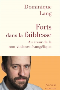 Pour une foi chrétienne non puissante : fort dans la faiblesse