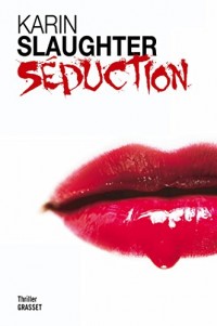 Séduction: Thriller - traduit de l'anglais (Etats-Unis) par François Rosso