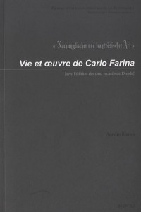 Vie et oeuvre de Carlo Farina : Avec l'édition des cinq recueils de Dresde (1Cédérom)