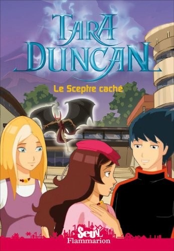 Tara Duncan, Tome 3 : Le Sceptre caché