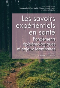Questions de Communication, Serie Actes 40 / 2019. les Savoirs Experi Entiels en Sante. Fondements E