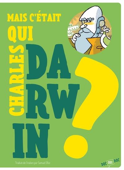 MAIS C'ÉTAIT QUI DARWIN ? - Livre 3
