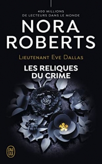 Lieutenant Eve Dallas -53- Les reliques du crime