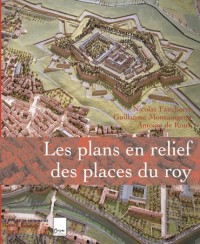 Les plans en relief des places du Roy