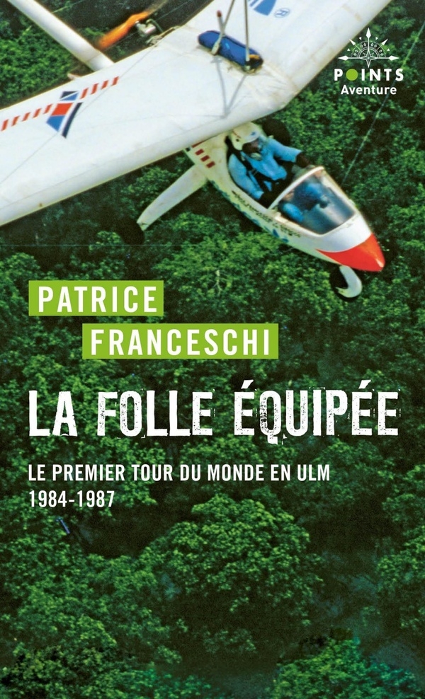 La Folle équipée: Le premier tour du monde en ULM, 1984-1987