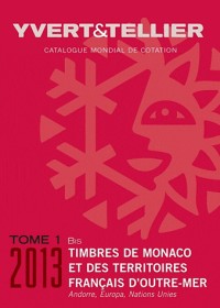 Catalogue de timbres-poste de Monaco et des Territoires Français d'Outre-mer : Tome 1 bis, Andorre, Europa, Nations Unies