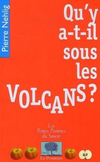 Qu'y a-t-il sous les volcans ?