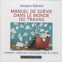 Manuel de survie dans le monde du travail