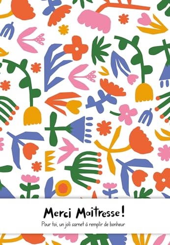 Merci maîtresse: Pour toi, un joli carnet à remplir de bonheur