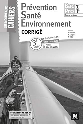 Les nouveaux cahiers - PREVENTION SANTE ENVIRONNEMENT 1re-Tle BAC PRO - Éd. 2018 - Corrigé