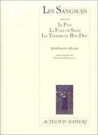 Les Sangsues, suivi de : Le pain - La folie de Salim - Les Thermes du Bon-Dieu