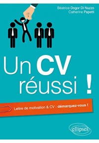 Un CV Reussi ! Lettre de Motivation & CV : Démarquez-vous !