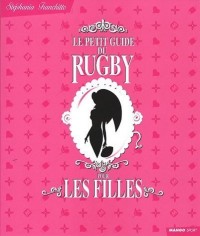Le Petit Guide du Rugby pour les Filles