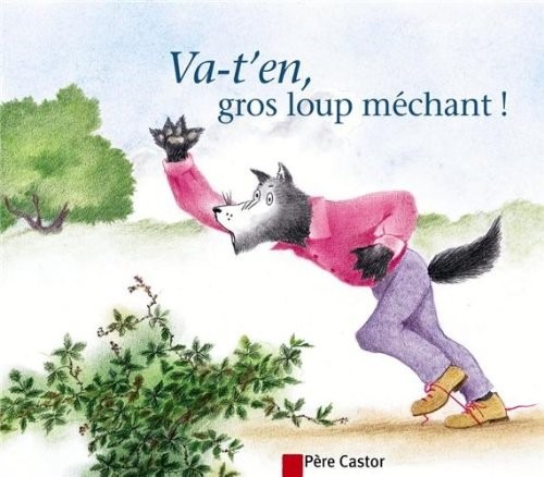 Va-t'en gros loup méchant !