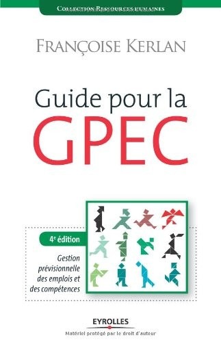 Guide pour la GPEC: Gestion prévisionnelle des emplois et des compétences.