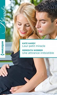 Leur petit miracle - Une attirance irrésistible