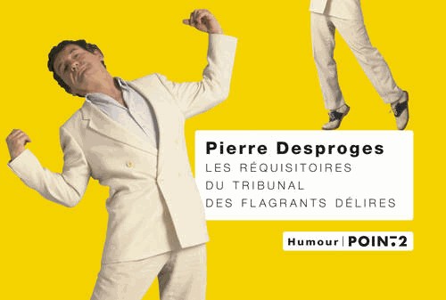 Les Réquisitoires du tribunal des Flagrants Délires