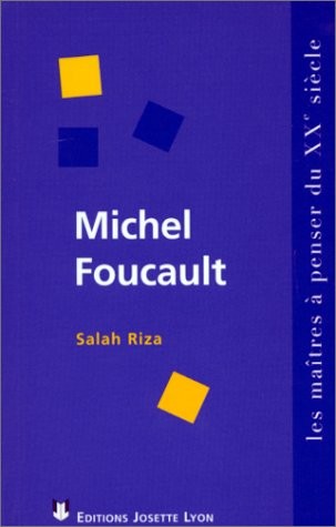 MICHEL FOUCAULT. : De l'archiviste au militant