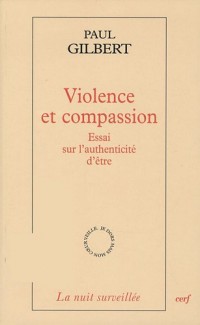 Violence et compassion : Essai sur l'authenticité d'être
