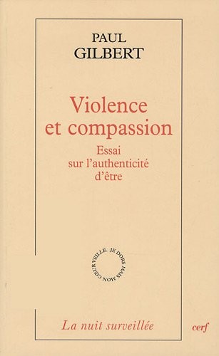 Violence et compassion : Essai sur l'authenticité d'être