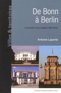 De Bonn à Berlin : Le transfert d'une capitale (1990-2010)