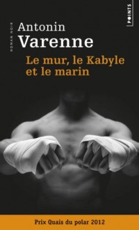 Le Mur, le Kabyle et le marin