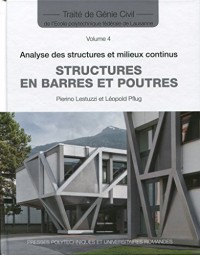 Structures en barres et poutres - Traité de génie civil - Volume 4: Analyse des structures et milieux continus.