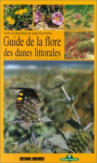 Guide de la flore des dunes littorales : De la Bretagne au sud des Landes
