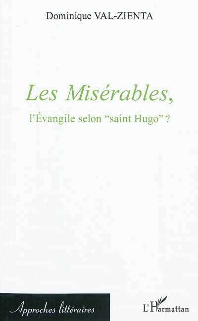 Miserables l'Evangile Selon Saint Hugo