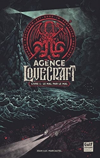 L'Agence Lovecraft - tome 1 Le mal par le mal ! (1)