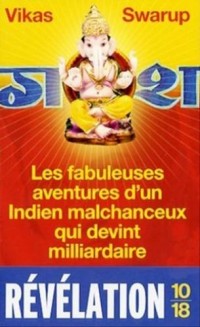 Les fabuleuses aventures d'un Indien malchanceux qui devint milliardaire