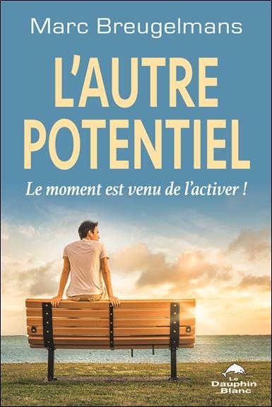 L'autre potentiel - Le moment est venu de l'activer !