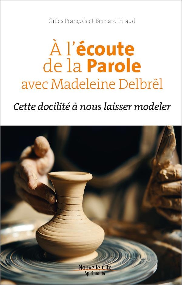 VIVRE LA PAROLE DE DIEU AVEC MADELEINE DELBREL