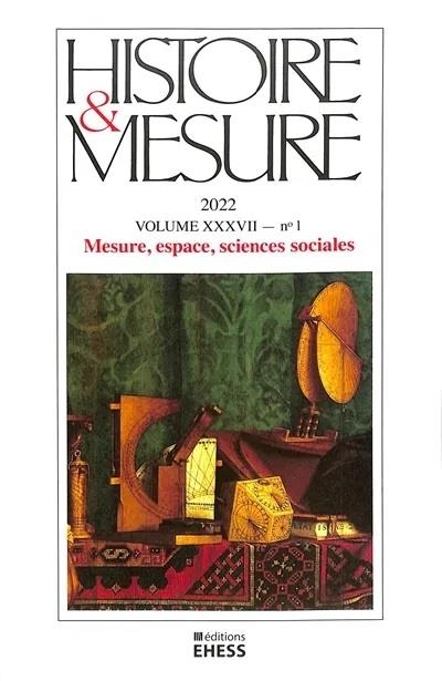 Histoire et Mesure, n°37/1 - Mesure, espace, sciences social