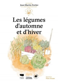 Légumes d'automne et d'hiver: Les guides du jardinier-maraîcher