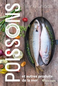 Poissons et autres produits de la mer : 100 recettes éco-responsables