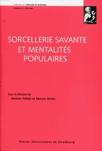 Sorcellerie Savante et Mentalites Populaires