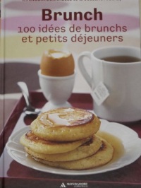 Brunchs, 100 idées de brunchs et petits déjeûners