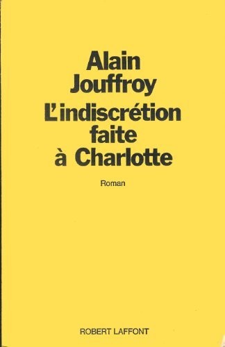 L'indiscrétion faite à Charlotte [9782221005125]