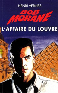 Bob Morane l'Affaire du Louvre Nouvelle Edition