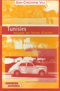 Tunisies, voyage en terres d'ocres