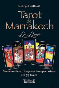 Tarot de Marrakech - Le livre : Commentaires, tirages et interprétations des 79 lames