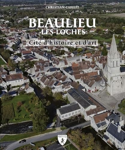 Beaulieu-lès-Loches - cité d'histoire et d'art