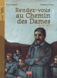Rendez-vous au Chemin des Dames : Avril 1917