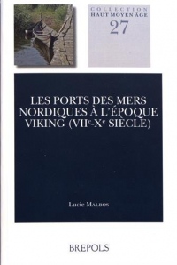 Les ports des mers nordiques à l'époque viking (VIIe-Xe siècle)