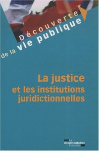La justice et les institutions juridictionnelles